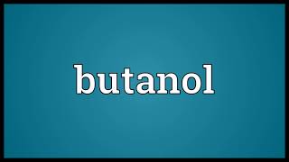 Butanol Meaning