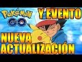 POKÉMON GO NUEVA ACTUALIZACIÓN BUENA! Y EVENTO