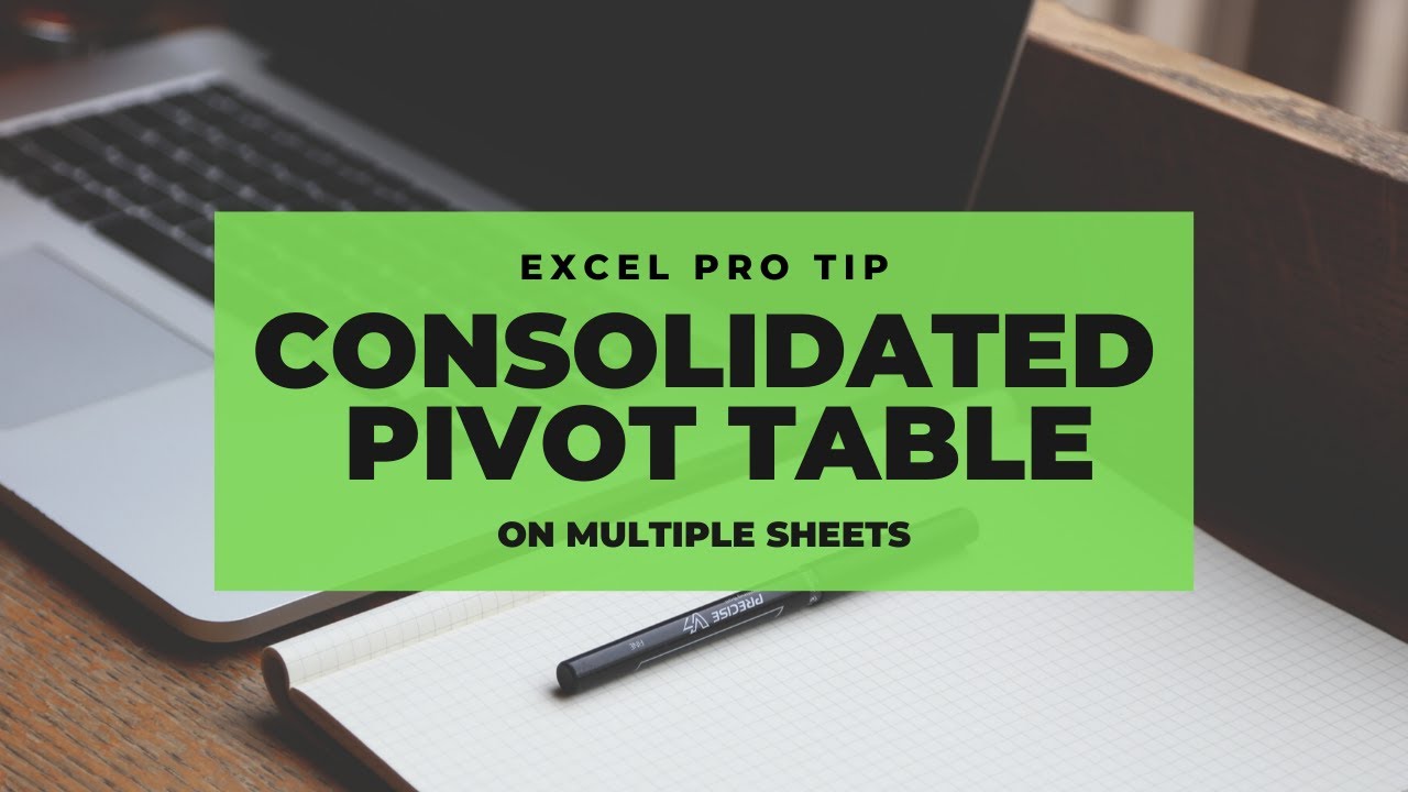 Consolidated Pivot Table Multiple Worksheets Excel 2010