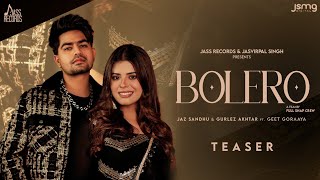 Bolero (Teaser) Jaz Sandhu | Gurlez akhtar | Geet Goraya | Punjabi Song 2024 | Jass Records