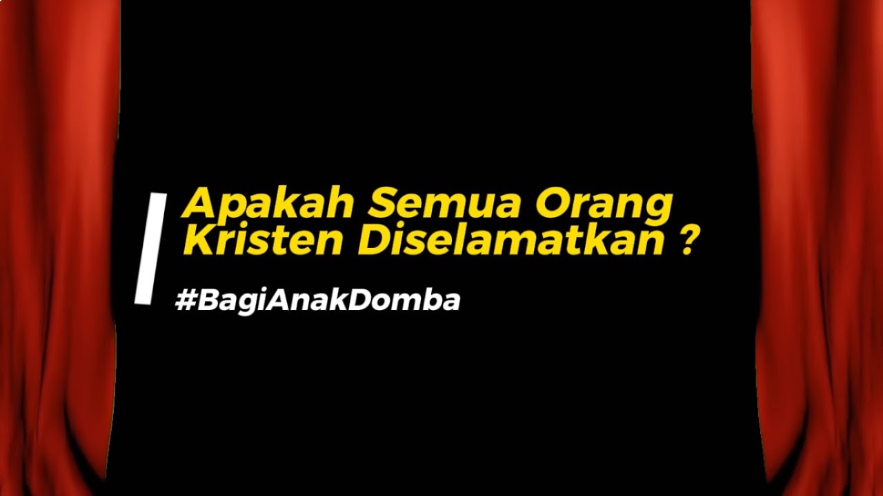 Apakah Semua Orang Kristen Diselamatkan (Masuk Surga) ? YouTube