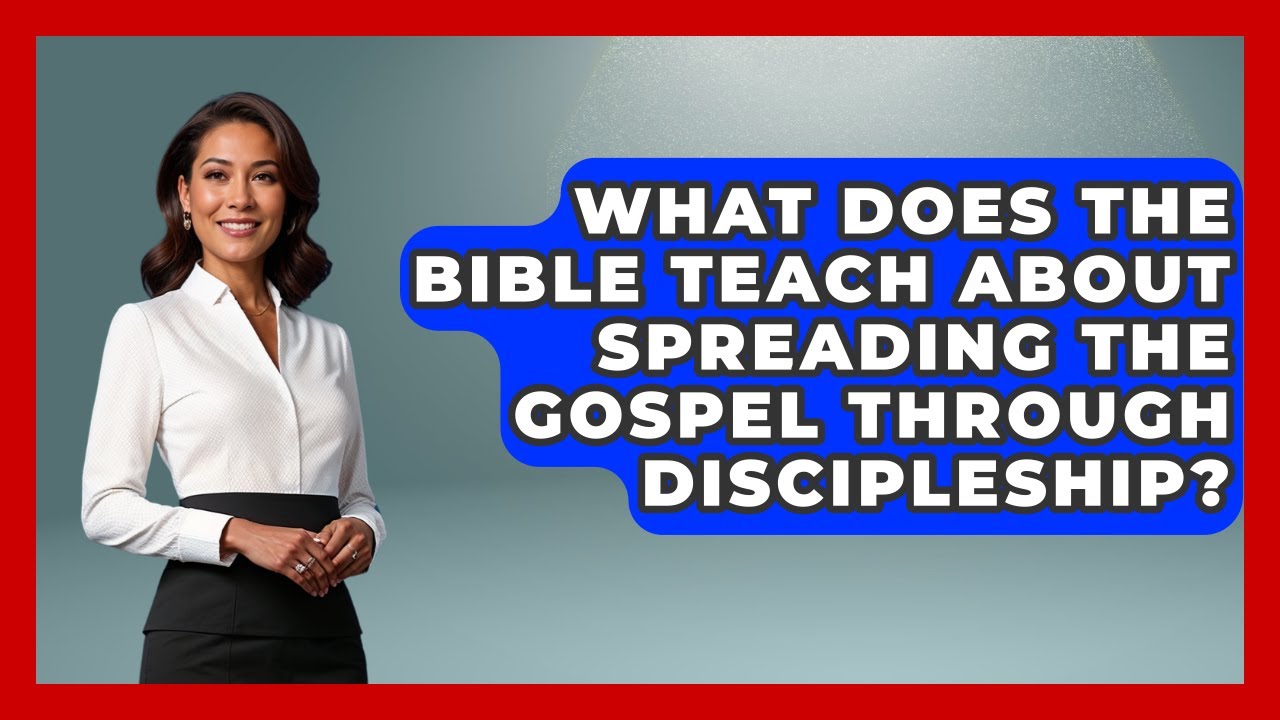 What Does The Bible Teach About Spreading The Gospel Through ...
