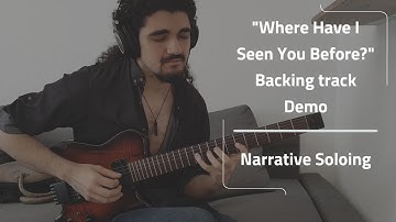 "Where Have I Seen You Before?"  - Juan Dhas | Backing Track Demo - Narrative Soloing
