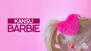 KANSU - BARBIE (Official Music Video)