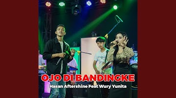 Ojo Dibandingke (feat. Wury Yunita) (Koplo)
