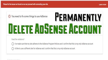 Delete AdSense Account: How to Cancel Google AdSense Account Permanently