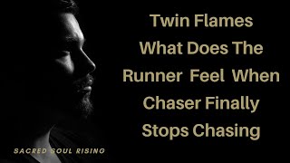 Twin Flames 🔥 What Does The Runner Feel When The Chaser Stops Chasing ? 💯❤️♾️