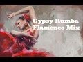 Gypsy Rumba &amp; Flamenco Music Mix