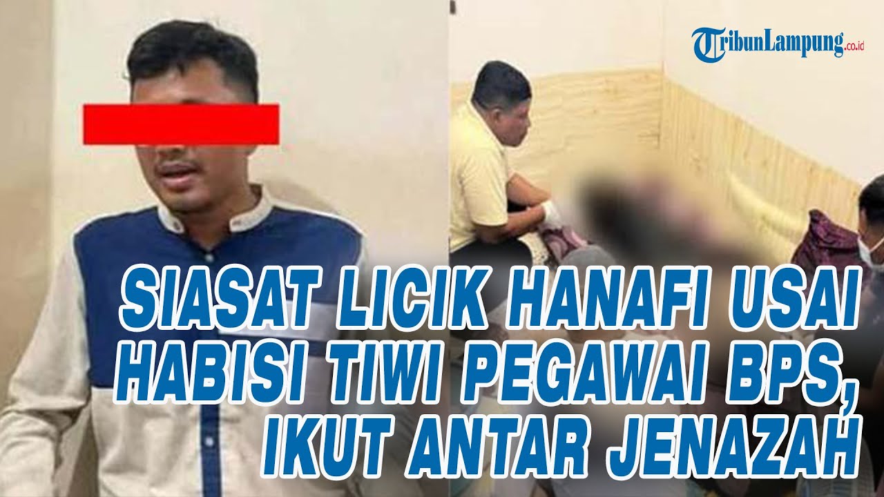 SIASAT Licik Hanafi Usai Habisi Tiwi Pegawai BPS, Ikut Antar Jenazah dan Ubah Profil Korban