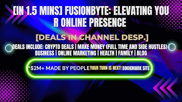 [In 1.5 mins] FusionByte: Elevating Your Online Presence [Crypto Deals In Ch. Dep.]