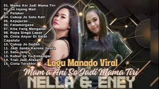 Top Lagu Pop Manado Terbaru Paling Viral || Mama Ani So Jadi Mama Tiri - Nella & Eney