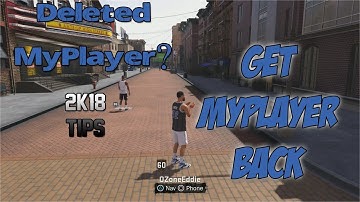 Tips: How To Get Your Deleted MyPlayer Back in NBA 2k18! 2k Deleting Players?!