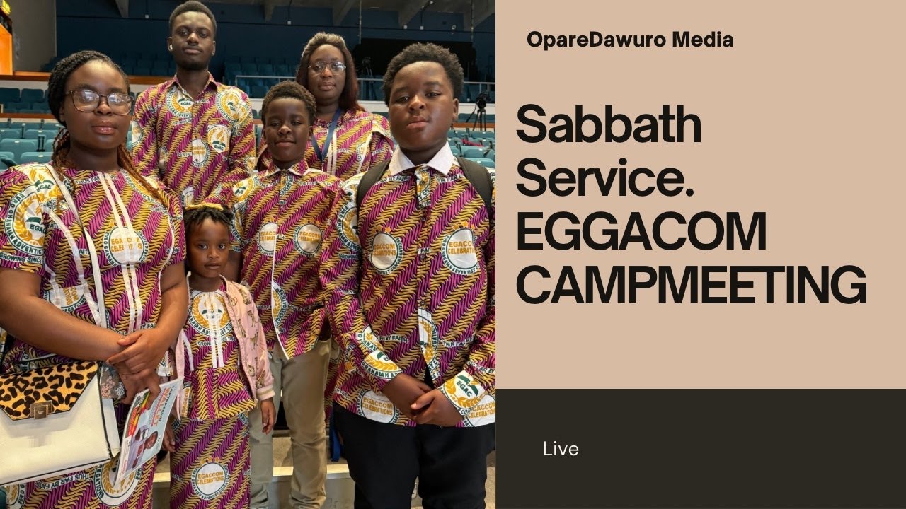 LIVE || SABBATH SERVICE || EGACCOM CAMPMEETING 2024 - YouTube