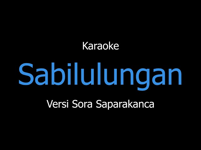 Karaoke Sabilulungan Versi Sora Saparakanca class=