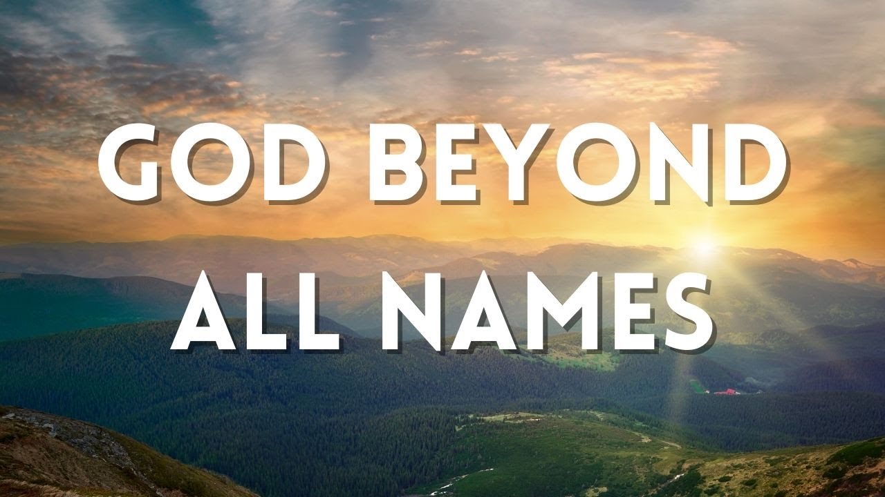 God Beyond All Names (Lyric Video) - YouTube