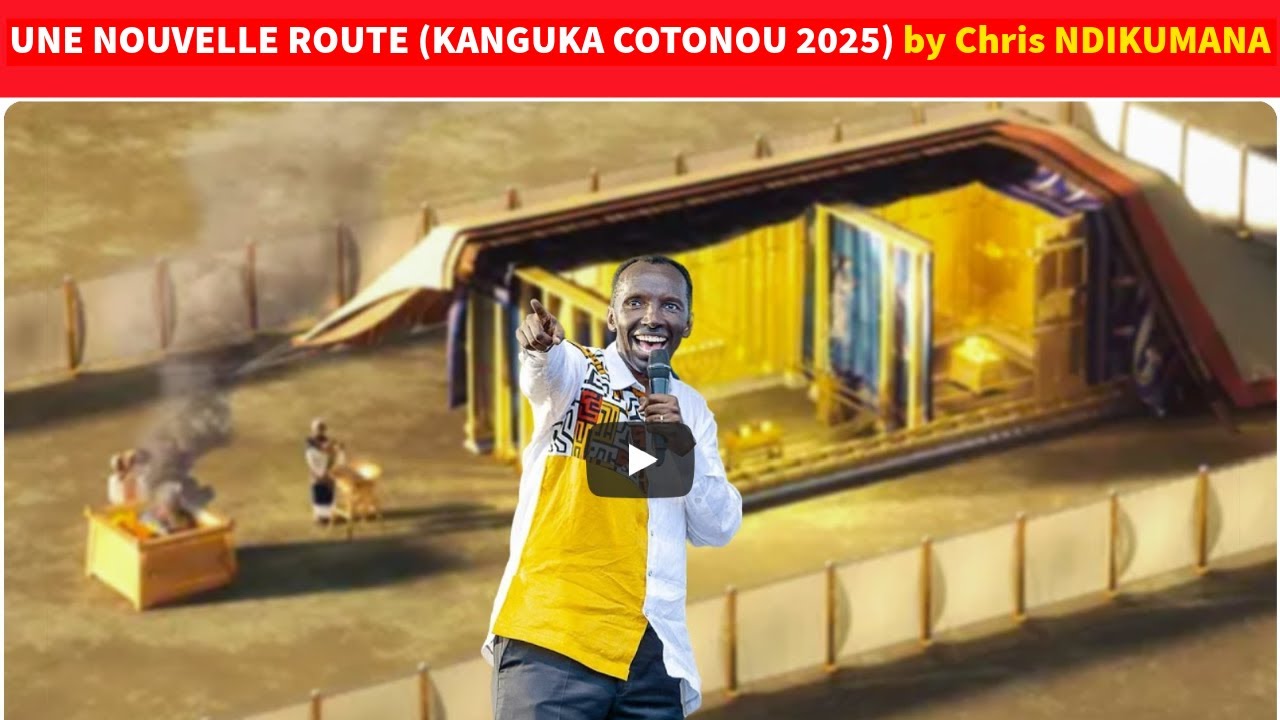UNE NOUVELLE ROUTE KANGUKA COTONOU 2025 (Chris Ndikumana)