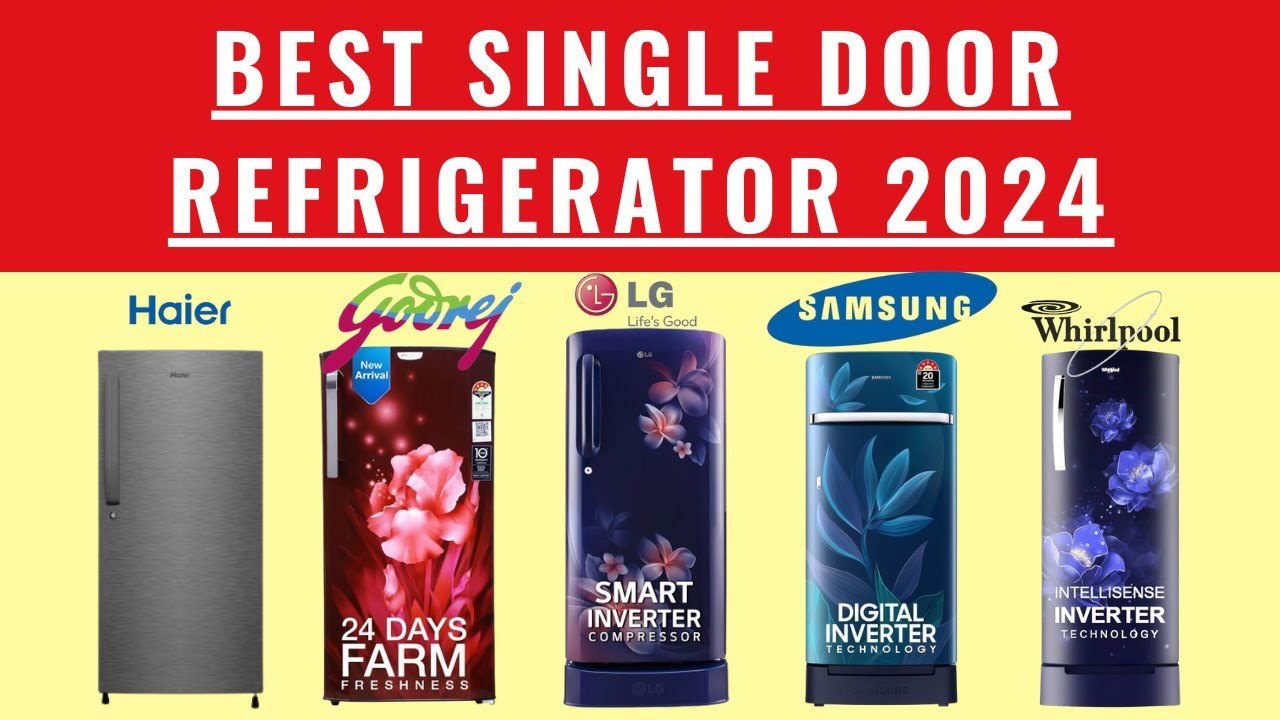 Best Single Door Refrigerator 2024 Best Refrigerator 2024 Best