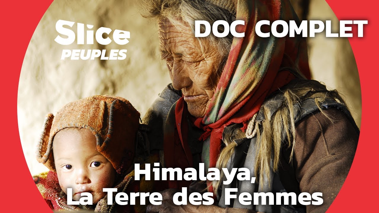 La Vie des Femmes dans le Zanskar | SLICE PEUPLES | DOC COMPLET