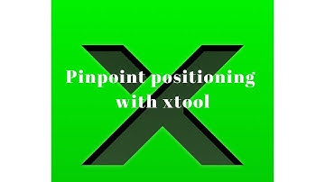 Pinpoint positioning with xtool s1