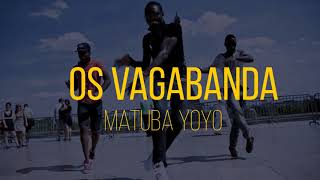 Os Vagabanda - Matuba yoyo