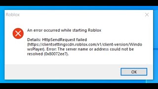 Roblox -An Error Occurred While Starting Roblox  Error Code 0x80072ee7 -  2022  Fix