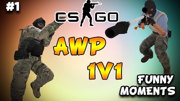 CS:GO AWP 1v1! | CS:GO Funny Moments