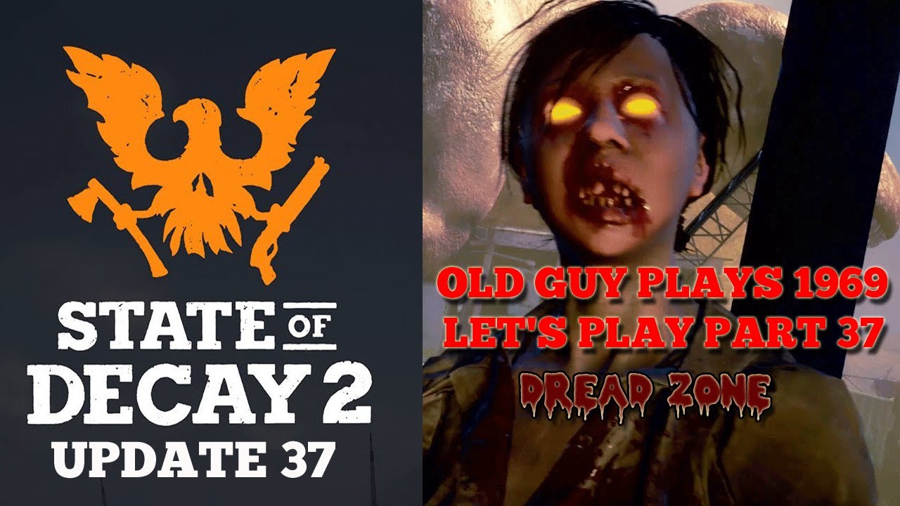Lets Do it! | State Of Decay 2 Update 38 | Part 37