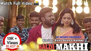 HALDI MAKHI I RUKU SUNA & RASHMI I NEW SAMBALPURI SONG 2022 @DPMUSIC93