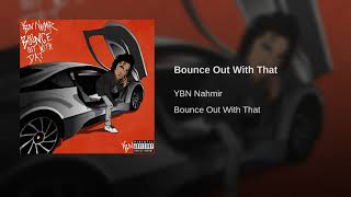 Bounce Out With That