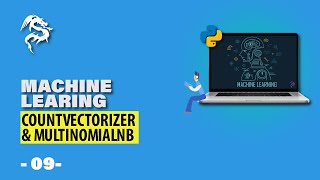 Machine Learning With Python Course In Arabic - #09 - CountVectorizer, MultinomialNB