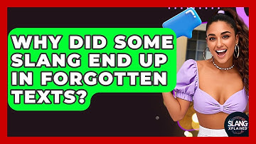 Why Did Some Slang End Up In Forgotten Texts? - SlangXplained