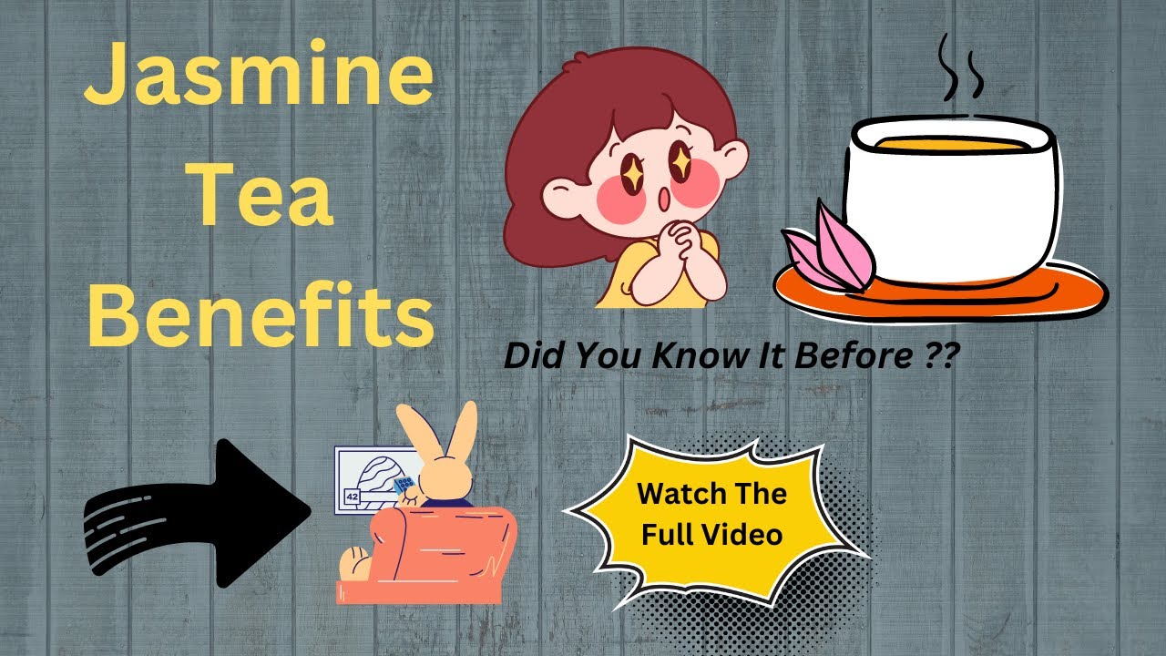Jasmine Tea Benefits teabenefits YouTube