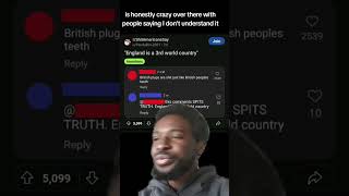 England Is A Third World Country????? (r/Sh*tAmericansSay on Reddit)