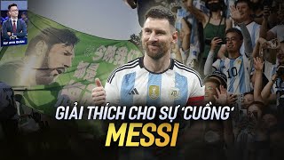 GIẢI THÍCH CHO SỰ 'CUỒNG' MESSI CỦA TRUNG QUỐC