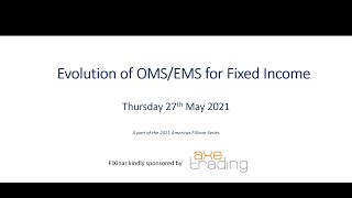 Americas FIXinar Series - Evolution of OMS EMS Fixed Income