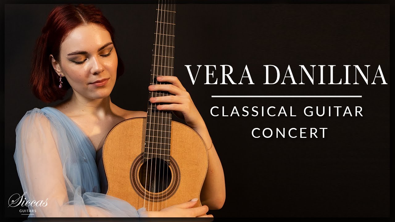 VERA DANILINA - Classical Guitar Concert (MUST WATCH) Siccas Guitars