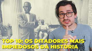 TOP 10 DITADORES MAIS IMPIEDOSOS DA HISTÓRIA || VOGALIZANDO A HISTÓRIA