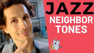 HOW TO PLAY JAZZ | Neighbor tones EXPLAINED (aka guide, leading and approach tones)