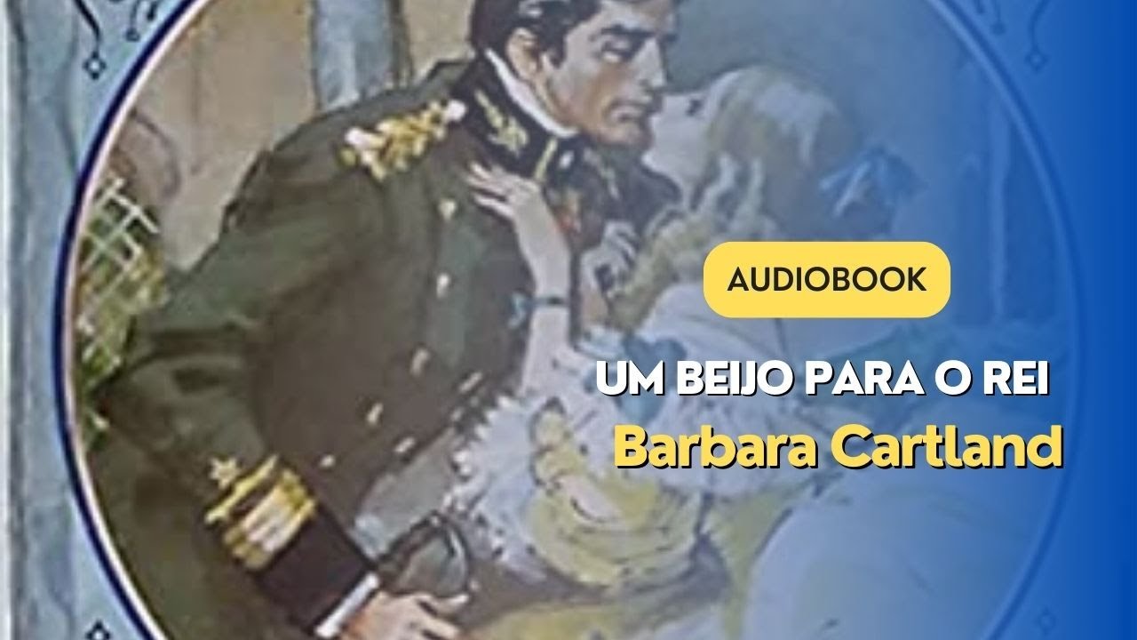 AUDIOBOOK   Um beijo para o rei  de Barbara Cartland