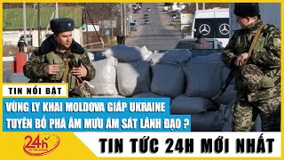 Vùng Ly khai Transnistria tuyên bố chặn âm mưu ám sát lãnh đạo