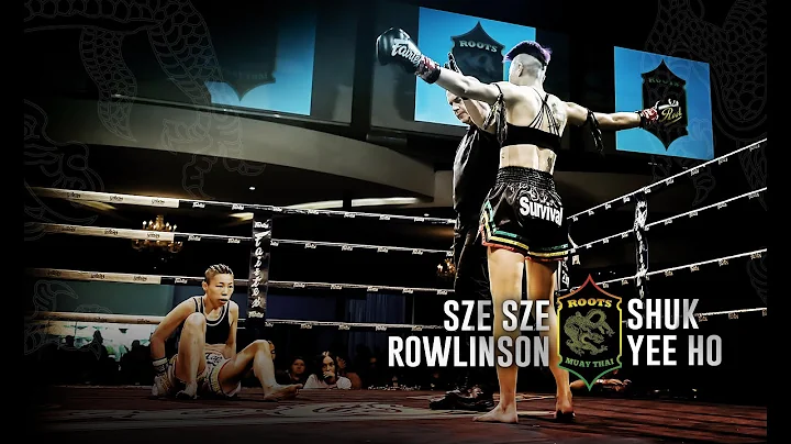 FULL FIGHT | Roots Muaythai 16: Sze Sze Rowlinson ...