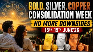 ASTRO GUIDANCE FOR GOLD, SILVER, COPPER, NATGAS & CRUDE OIL FOR NEW WEEK 15TH-19TH JUNE'26