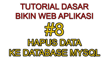Belajar Coding Dasar Web aplikasi Pemula #8 CRUD : Hapus data ke Database Mysql PHP