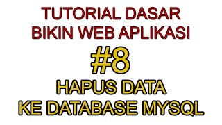 Belajar Coding Dasar Web aplikasi Pemula #8 CRUD : Hapus data ke Database Mysql PHP