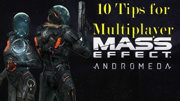 10 tips for Mass Effect Andromeda Multiplayer