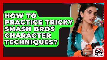 How To Practice Tricky Smash Bros Character Techniques? - Joystick Generations