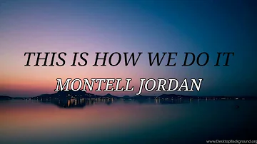 Montell Jordan - This Is How We Do It (Lyrics)