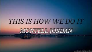 Montell Jordan - This Is How We Do It (Lyrics)
