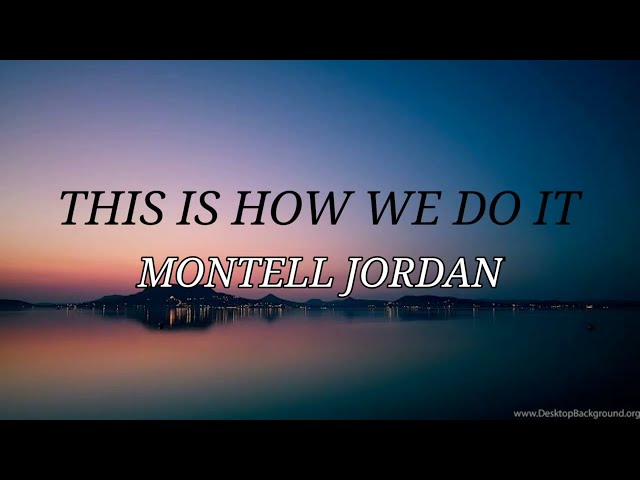 Montell Jordan - This Is How We Do It (Lyrics) class=
