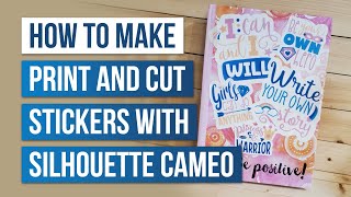 How to Make Print and Cut Stickers with Silhouette Cameo